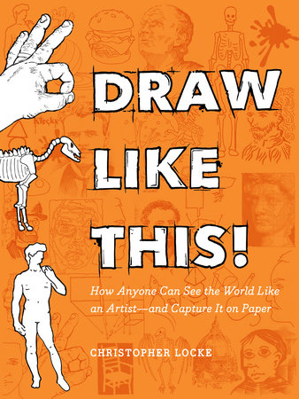 Draw Like This! by Christopher Locke