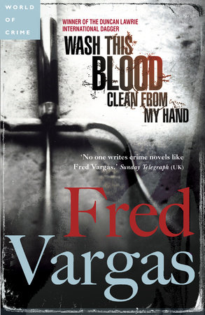 Wash This Blood Clean from My Hand by Fred Vargas