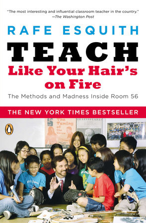 Teach Like Your Hair's on Fire by Rafe Esquith