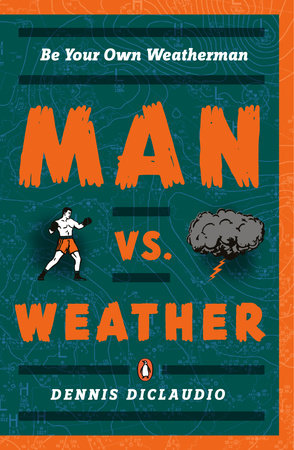 Man vs. Weather by Dennis Diclaudio