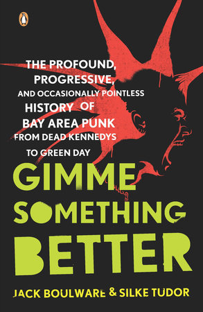 Gimme Something Better by Jack Boulware and Silke Tudor