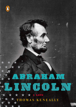 Abraham Lincoln by Thomas Keneally