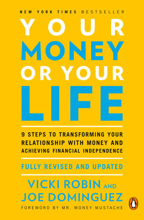 Your Money or Your Life by Vicki Robin and Joe Dominguez