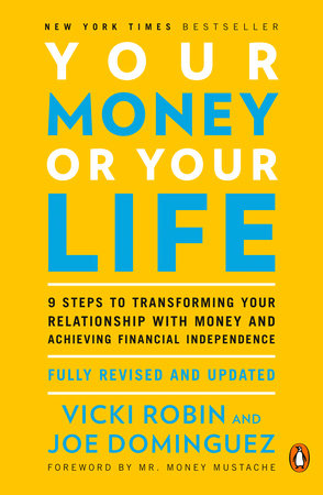 Your Money or Your Life by Vicki Robin, Joe Dominguez