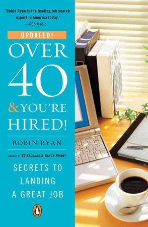Over 40 & You're Hired! by Robin Ryan
