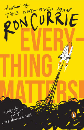 Everything Matters! by Ron Currie