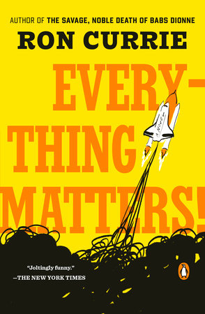 Everything Matters! by Ron Currie