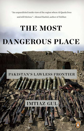 The Most Dangerous Place by Imtiaz Gul