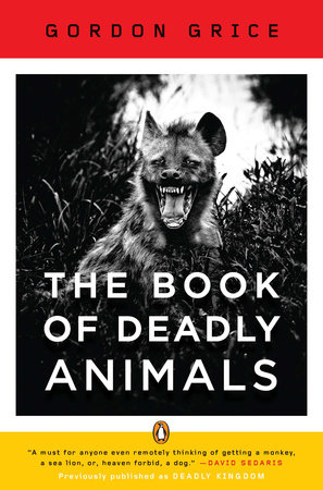 The Book of Deadly Animals by Gordon Grice