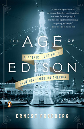 The Age of Edison by Ernest Freeberg