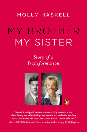 My Brother My Sister by Molly Haskell