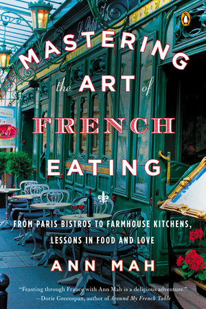 Mastering the Art of French Eating by Ann Mah