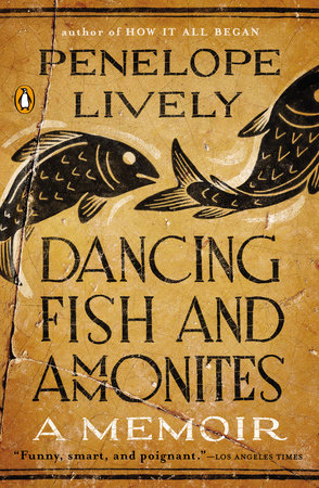 Dancing Fish and Ammonites by Penelope Lively