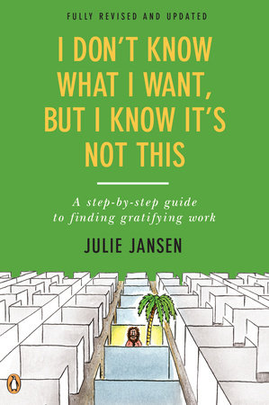 I Don't Know What I Want, But I Know It's Not This by Julie Jansen