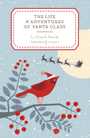 The Life and Adventures of Santa Claus by L. Frank Baum