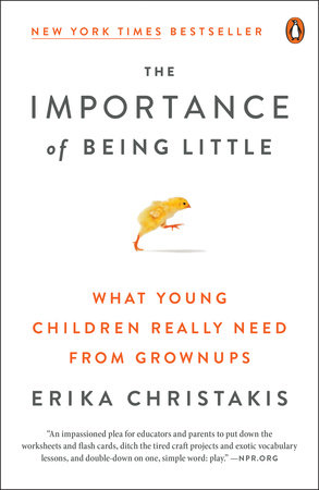 The Importance of Being Little by Erika Christakis