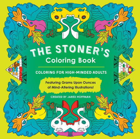 The Stoner's Coloring Book by Jared Hoffman