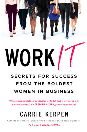 Work It by Carrie Kerpen