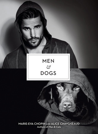 Men & Dogs by Alice Chaygneaud-Dupuy and Marie-Eva Chopin