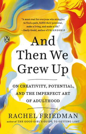 And Then We Grew Up by Rachel Friedman