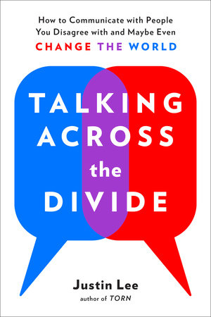 Talking Across the Divide by Justin Lee