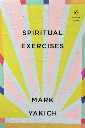 Spiritual Exercises by Mark Yakich
