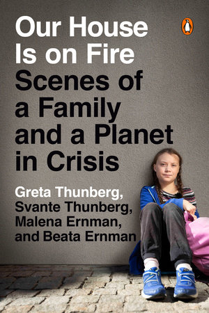 Our House Is on Fire by Greta Thunberg, Svante Thunberg, Malena Ernman and Beata Ernman
