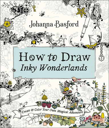 How to Draw Inky Wonderlands by Johanna Basford