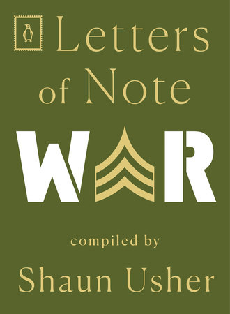 Letters of Note: War by 