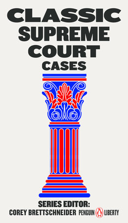 Classic Supreme Court Cases by Series Editor: Corey Brettschneider