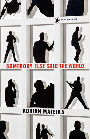 Somebody Else Sold the World by Adrian Matejka