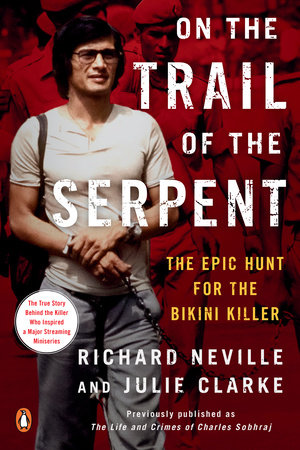 On the Trail of the Serpent by Richard Neville and Julie Clarke