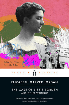The Case of Lizzie Borden and Other Writings by Elizabeth Garver Jordan
