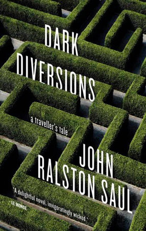 Dark Diversions by John Ralston Saul