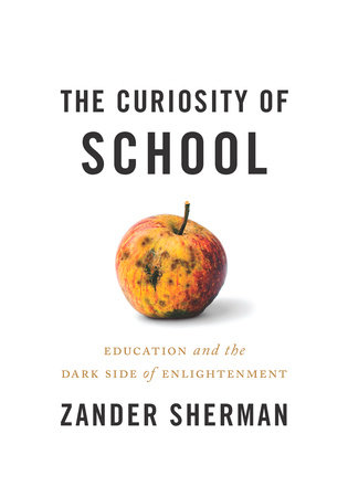 The Curiosity of School by Zander Sherman