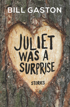 Juliet Was a Surprise by Bill Gaston