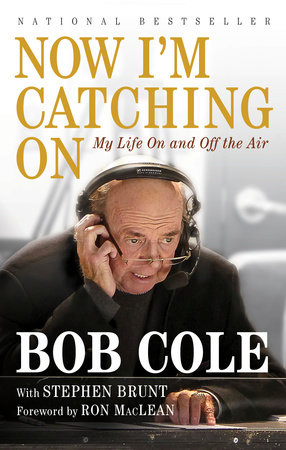 Now I'm Catching On by Bob Cole and Stephen Brunt