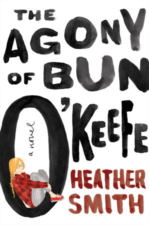 The Agony of Bun O'Keefe by Heather Smith
