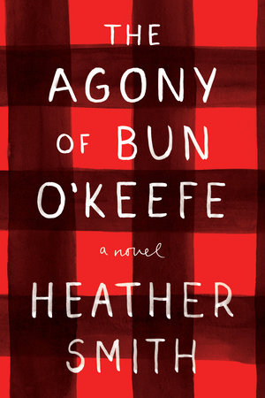 The Agony of Bun O'Keefe by Heather Smith