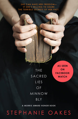 The Sacred Lies of Minnow Bly by Stephanie Oakes