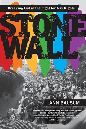 Stonewall: Breaking Out in the Fight for Gay Rights by Ann Bausum
