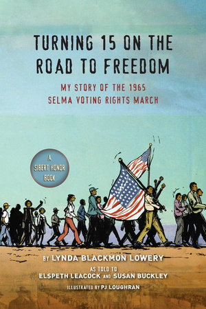 Turning 15 on the Road to Freedom by Lynda Blackmon Lowery