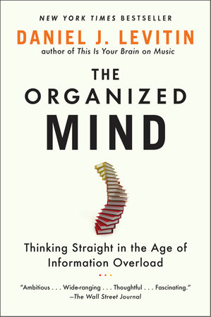 The Organized Mind by Daniel J. Levitin