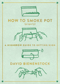 How to Smoke Pot (Properly)