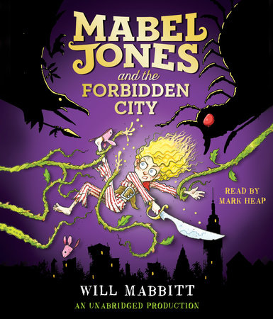 Mabel Jones and the Forbidden City by Will Mabbitt