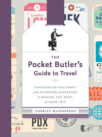 The Pocket Butler's Guide to Travel by Charles MacPherson