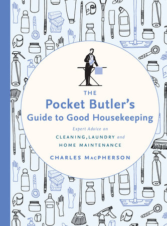 The Pocket Butler's Guide to Good Housekeeping by Charles MacPherson