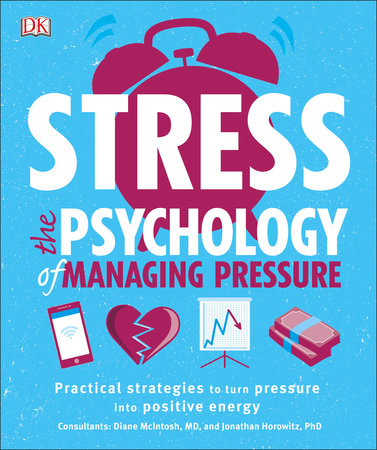 Stress The Psychology of Managing Pressure by DK