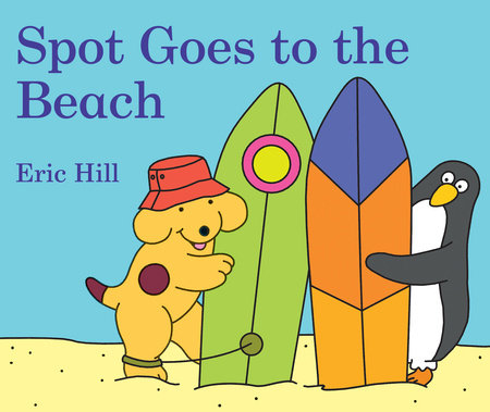 Spot Goes to the Beach by Eric Hill