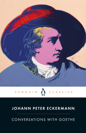 Conversations with Goethe by Johann Peter Eckermann: 9780241421673 ...